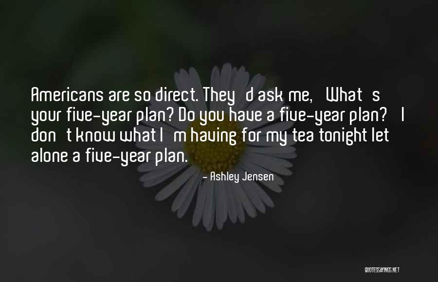 I Don't Have A Plan Quotes By Ashley Jensen I Don't Have A Plan Quotes By Ashley Jensen