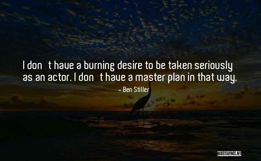 I Don't Have A Plan Quotes By Ben Stiller I Don't Have A Plan Quotes By Ben Stiller
