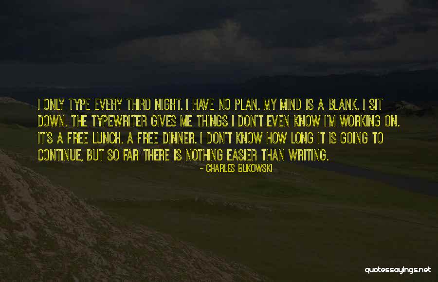 I Don't Have A Plan Quotes By Charles Bukowski I Don't Have A Plan Quotes By Charles Bukowski