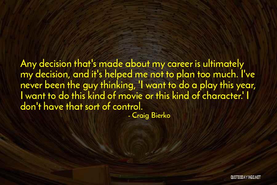 I Don't Have A Plan Quotes By Craig Bierko I Don't Have A Plan Quotes By Craig Bierko