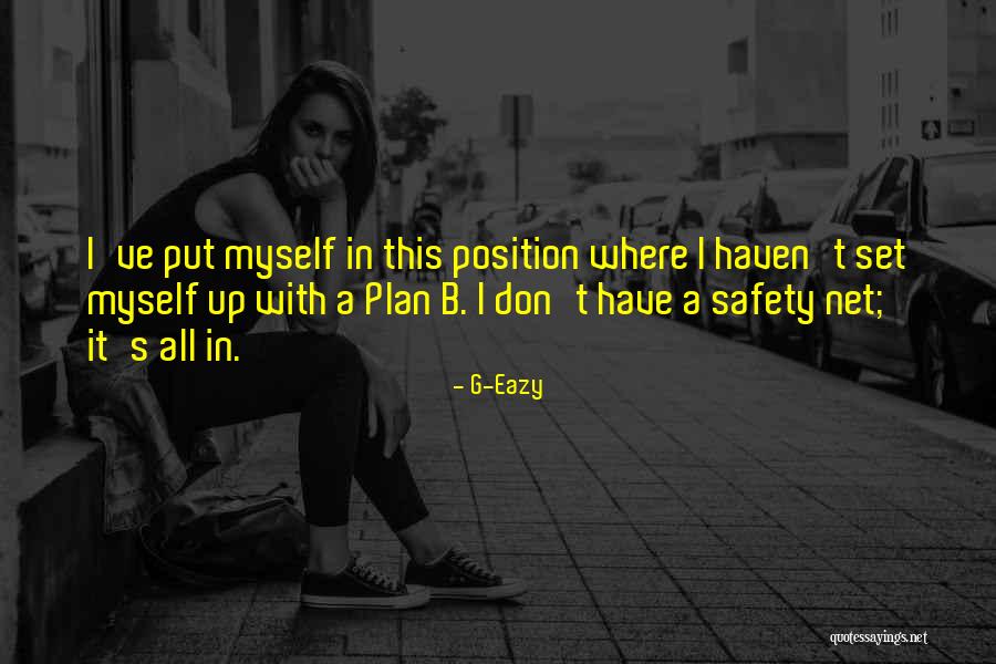 I Don't Have A Plan Quotes By G-Eazy I Don't Have A Plan Quotes By G-Eazy