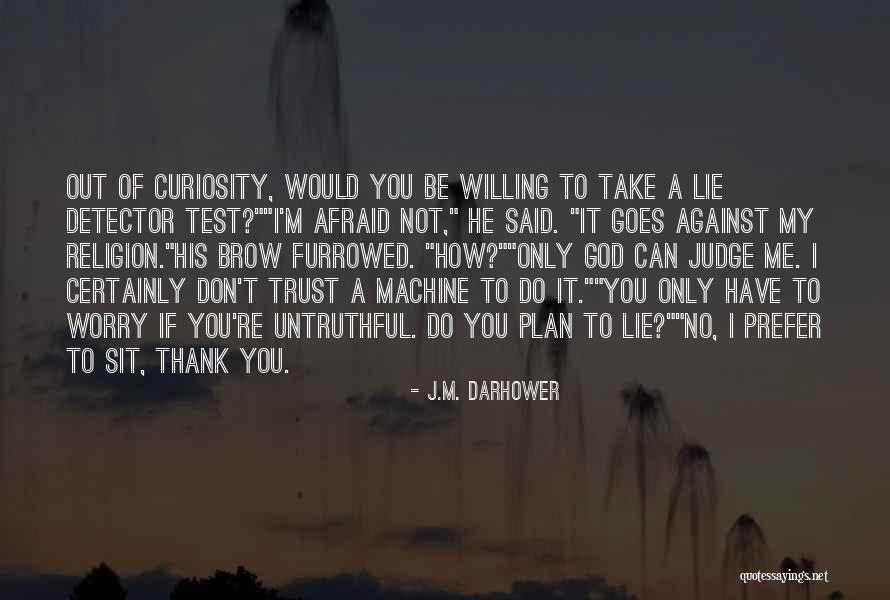 I Don't Have A Plan Quotes By J.M. Darhower I Don't Have A Plan Quotes By J.M. Darhower