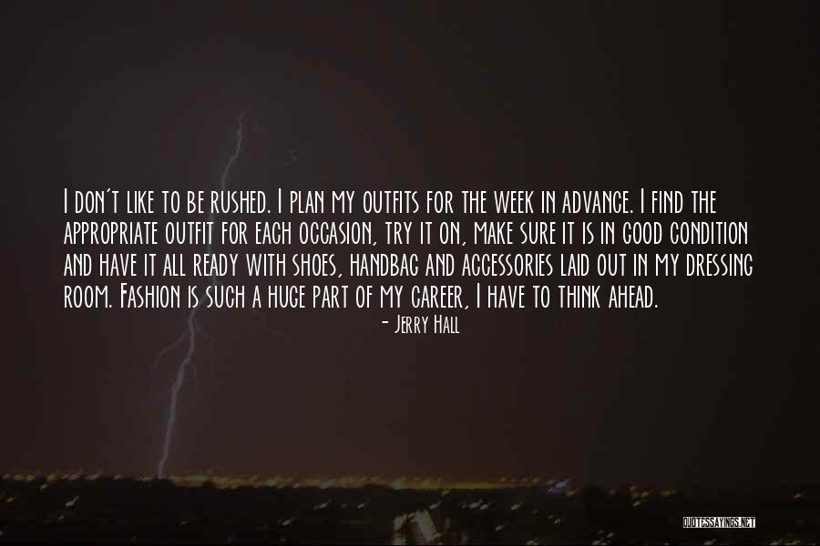 I Don't Have A Plan Quotes By Jerry Hall I Don't Have A Plan Quotes By Jerry Hall