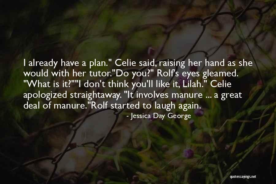 I Don't Have A Plan Quotes By Jessica Day George I Don't Have A Plan Quotes By Jessica Day George