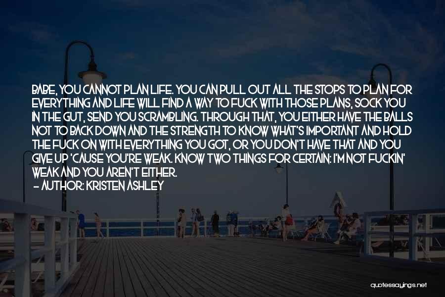 I Don't Have A Plan Quotes By Kristen Ashley