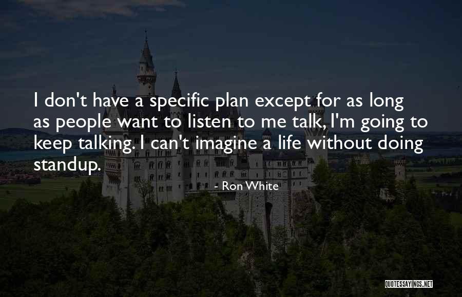 I Don't Have A Plan Quotes By Ron White I Don't Have A Plan Quotes By Ron White