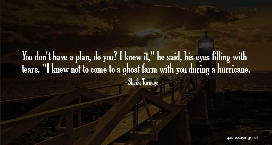 I Don't Have A Plan Quotes By Sheila Turnage I Don't Have A Plan Quotes By Sheila Turnage