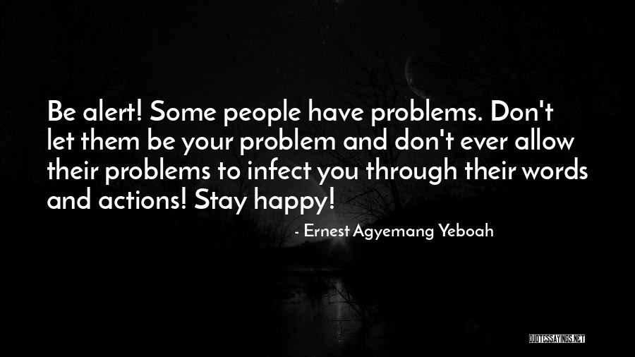 I Don't Have Attitude Problem Quotes By Ernest Agyemang Yeboah I Don't Have Attitude Problem Quotes By Ernest Agyemang Yeboah