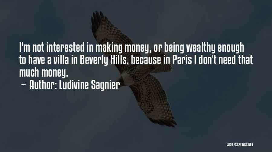I Don't Have Enough Money Quotes By Ludivine Sagnier