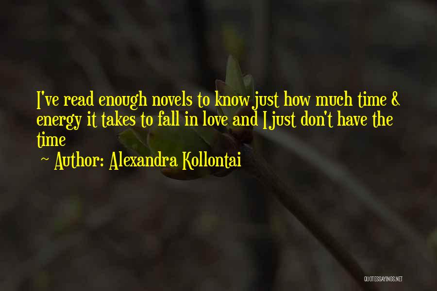 I Don't Have Enough Time Quotes By Alexandra Kollontai