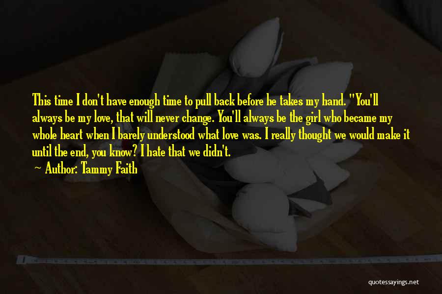 I Don't Have Enough Time Quotes By Tammy Faith