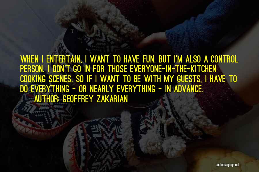 I Don't Have Everything Quotes By Geoffrey Zakarian