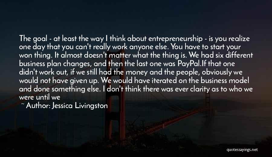 I Don't Have Money Quotes By Jessica Livingston