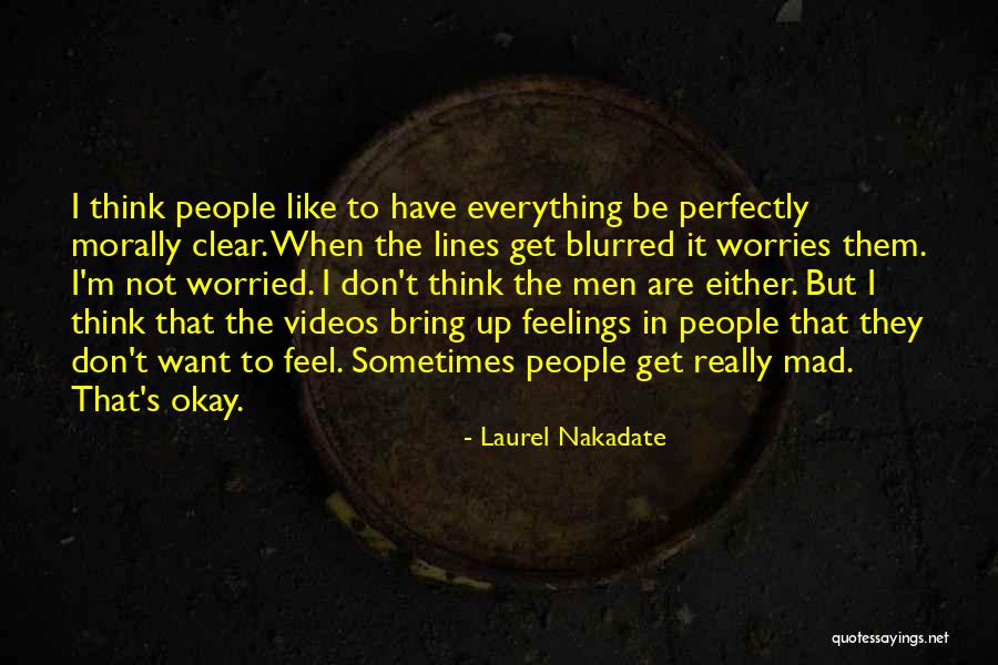 I Don't Have No Worries Quotes By Laurel Nakadate