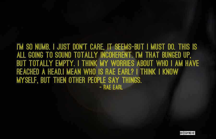 I Don't Have No Worries Quotes By Rae Earl