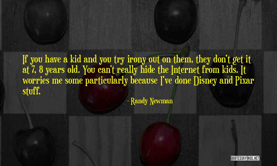 I Don't Have No Worries Quotes By Randy Newman