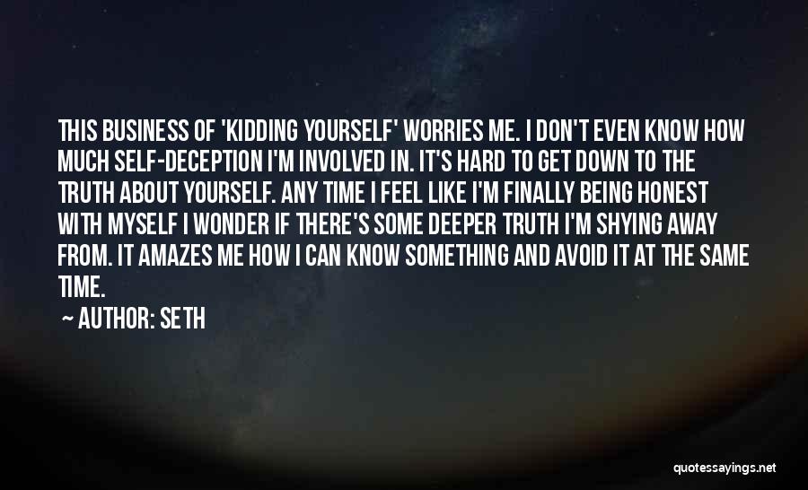 I Don't Have No Worries Quotes By Seth