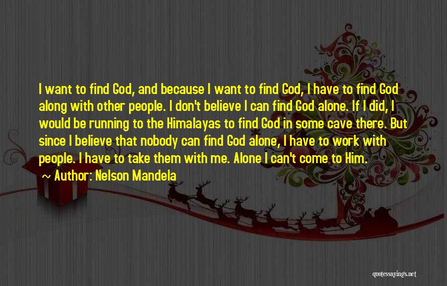 I Don't Have Nobody Quotes By Nelson Mandela