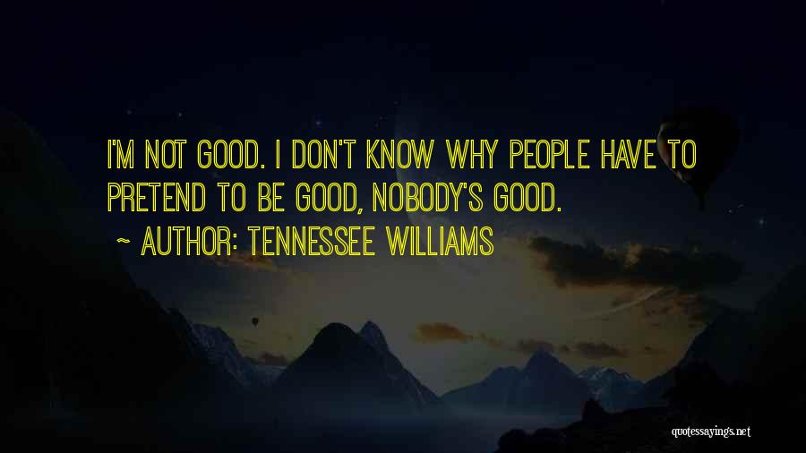 I Don't Have Nobody Quotes By Tennessee Williams