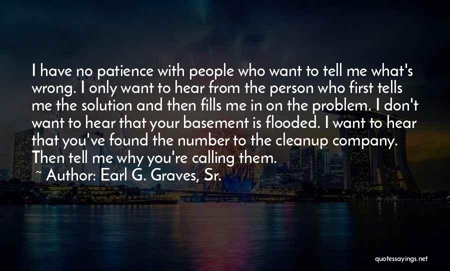 I Don't Have Patience Quotes By Earl G. Graves, Sr.