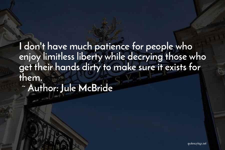 I Don't Have Patience Quotes By Jule McBride