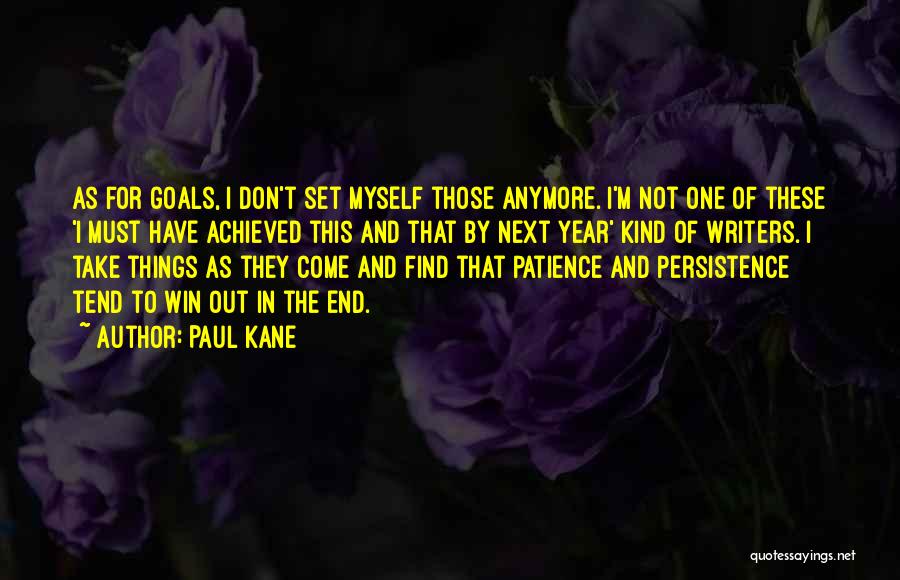 I Don't Have Patience Quotes By Paul Kane