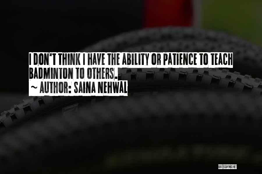 I Don't Have Patience Quotes By Saina Nehwal