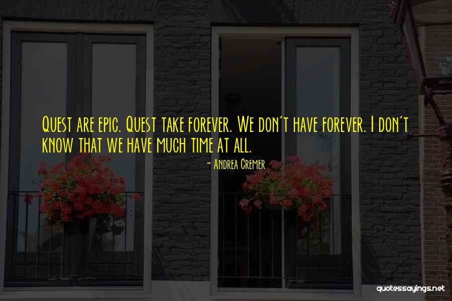 I Don't Have Time Quotes By Andrea Cremer I Don't Have Time Quotes By Andrea Cremer