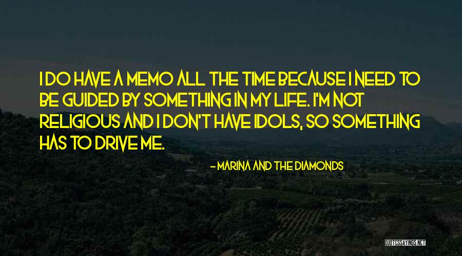 I Don't Have Time Quotes By Marina And The Diamonds I Don't Have Time Quotes By Marina And The Diamonds