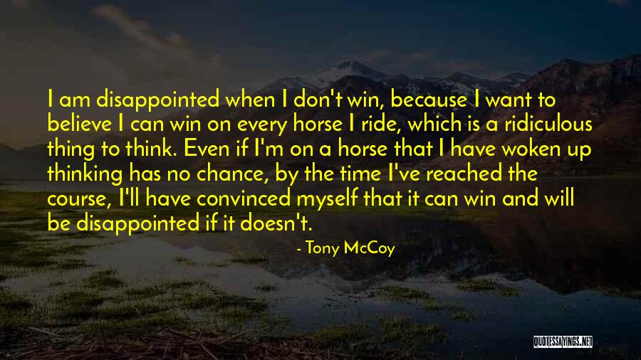 I Don't Have Time Quotes By Tony McCoy