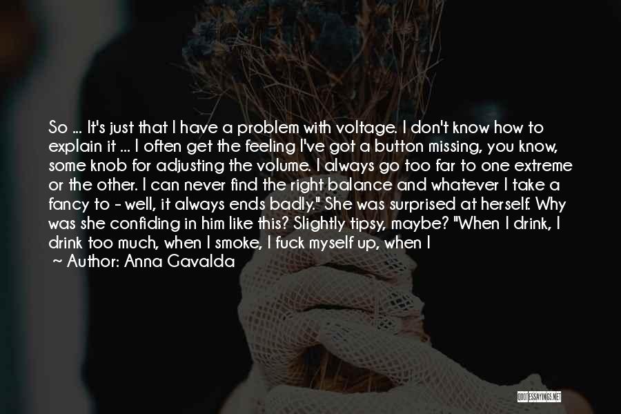 I Don't Have To Explain Myself Quotes By Anna Gavalda