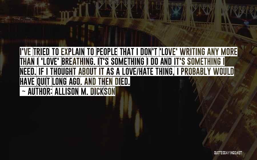 I Don't Have To Explain Quotes By Allison M. Dickson