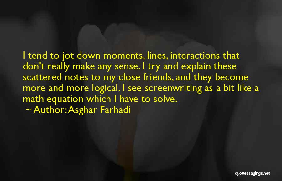 I Don't Have To Explain Quotes By Asghar Farhadi