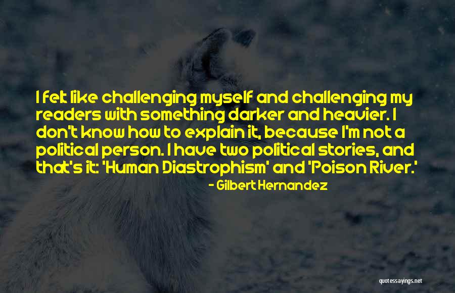 I Don't Have To Explain Quotes By Gilbert Hernandez