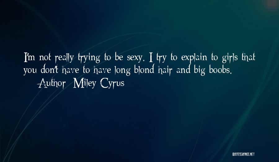 I Don't Have To Explain Quotes By Miley Cyrus