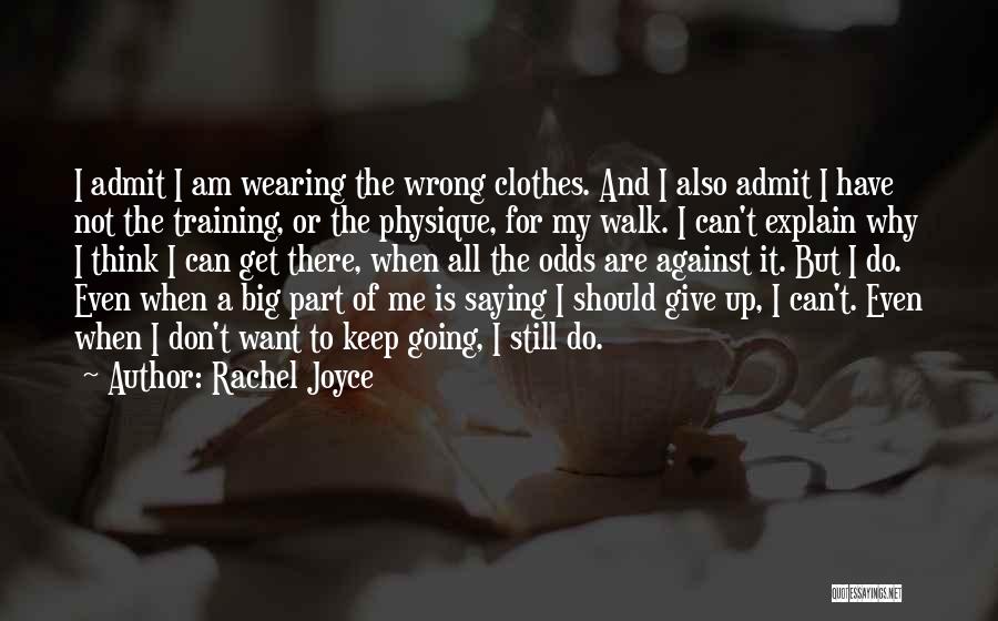 I Don't Have To Explain Quotes By Rachel Joyce