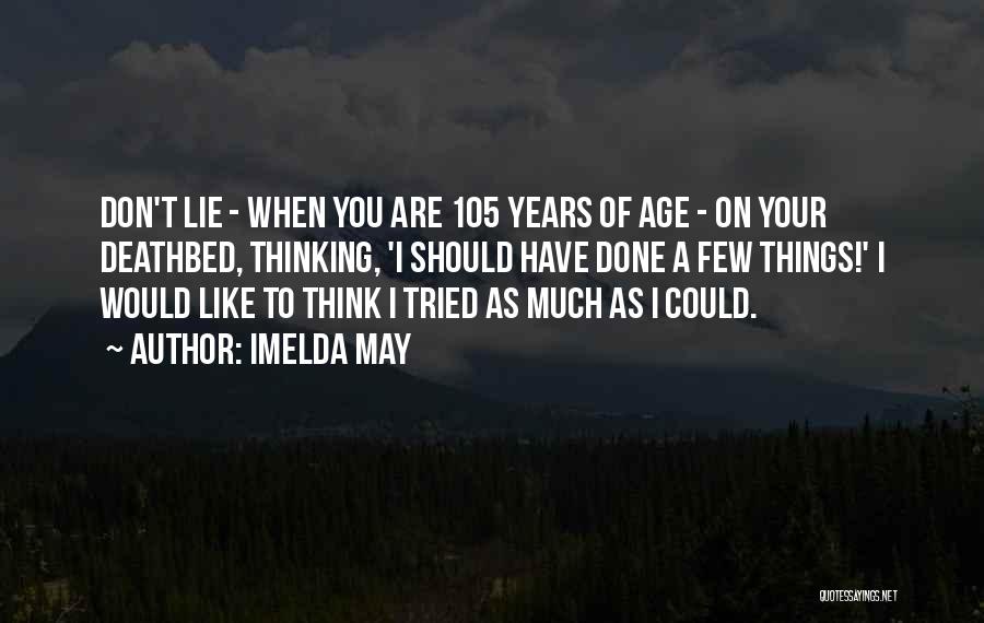 I Don't Have To Like You Quotes By Imelda May