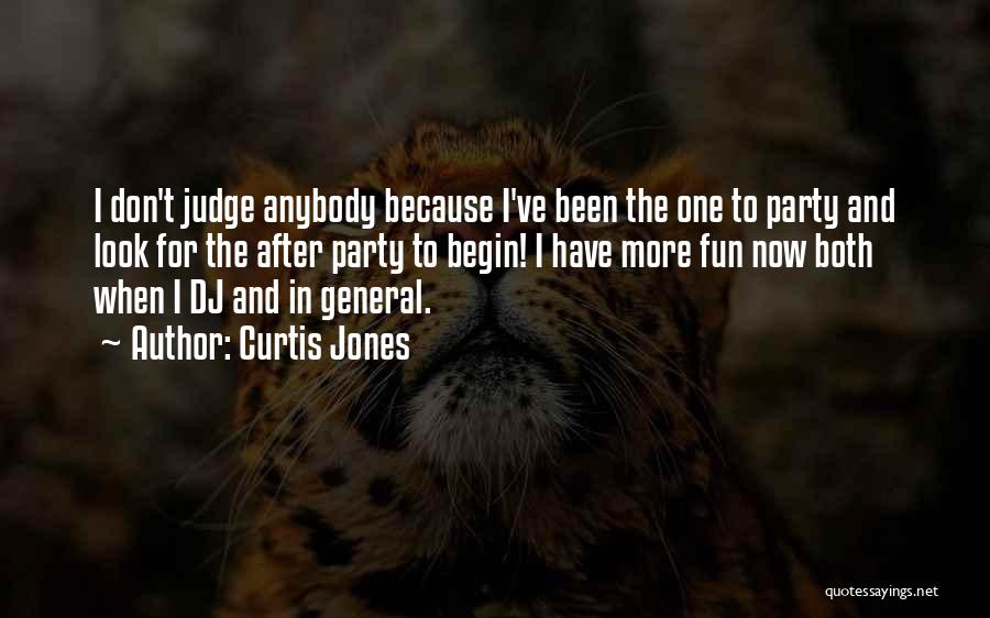 I Don't Judge Quotes By Curtis Jones