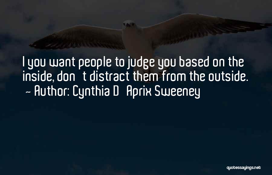 I Don't Judge Quotes By Cynthia D'Aprix Sweeney