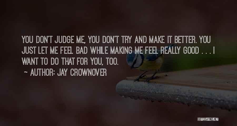 I Don't Judge Quotes By Jay Crownover