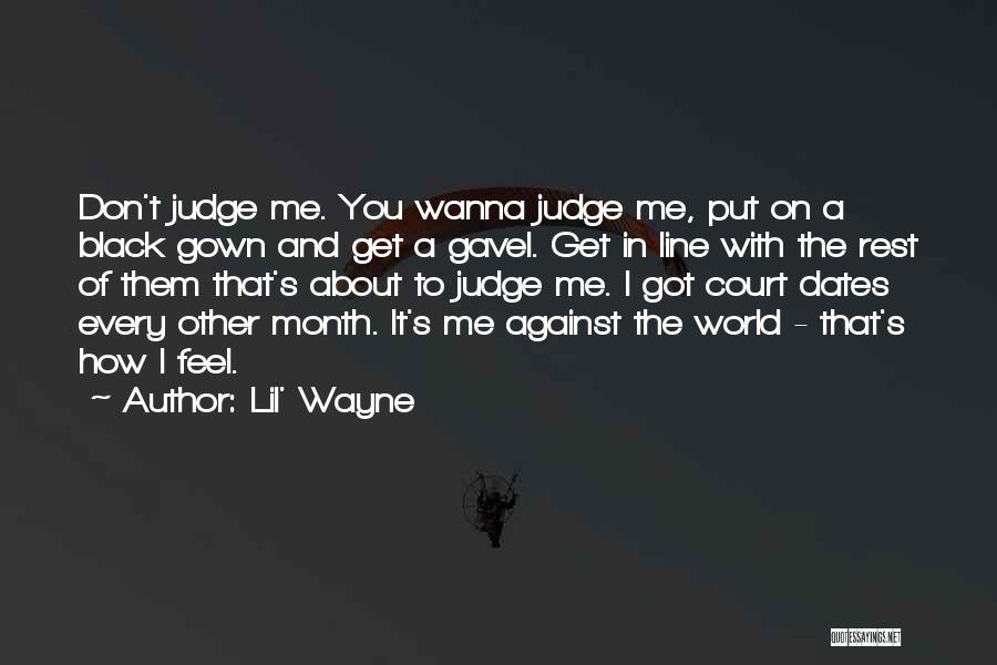 I Don't Judge Quotes By Lil' Wayne