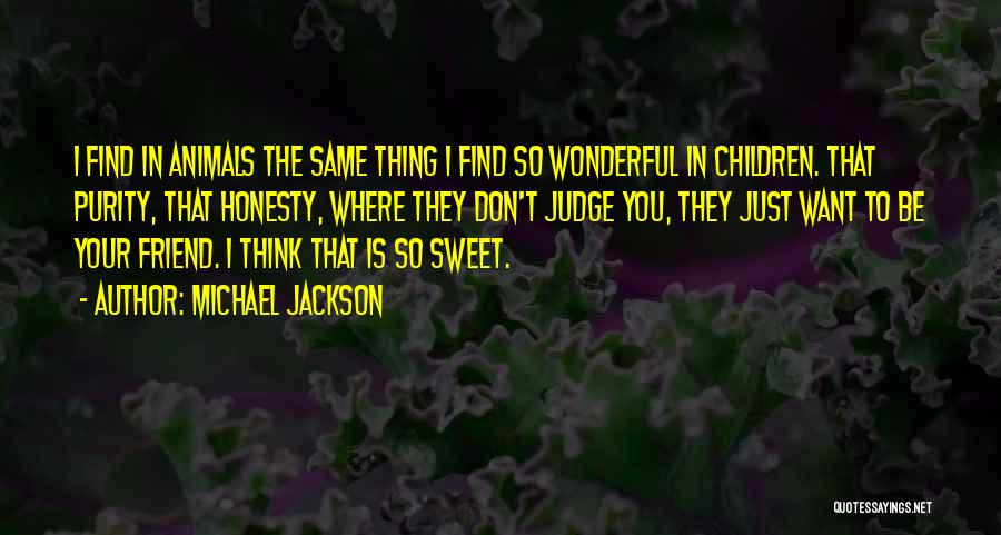 I Don't Judge Quotes By Michael Jackson