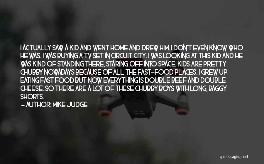 I Don't Judge Quotes By Mike Judge