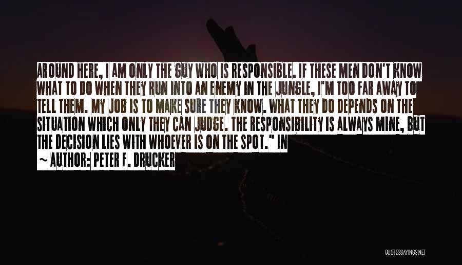 I Don't Judge Quotes By Peter F. Drucker