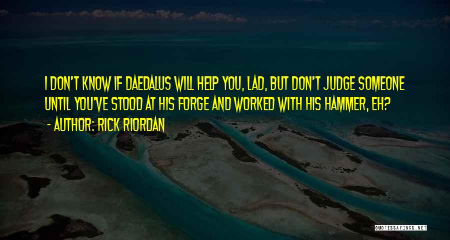 I Don't Judge Quotes By Rick Riordan
