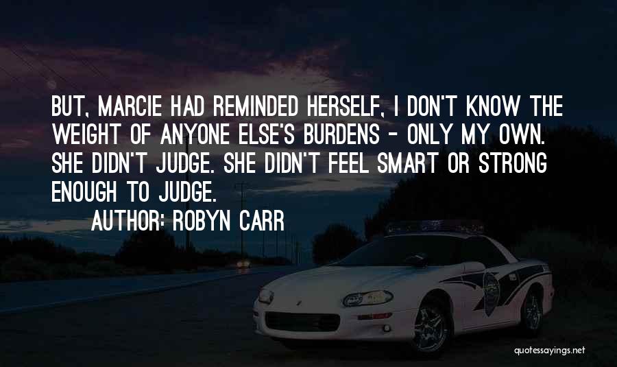 I Don't Judge Quotes By Robyn Carr
