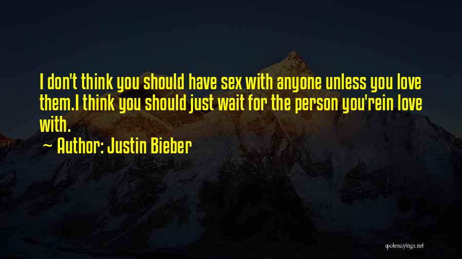 I Don't Just Love You Quotes By Justin Bieber