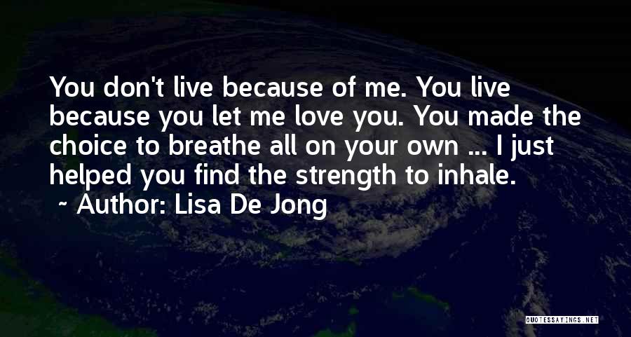 I Don't Just Love You Quotes By Lisa De Jong