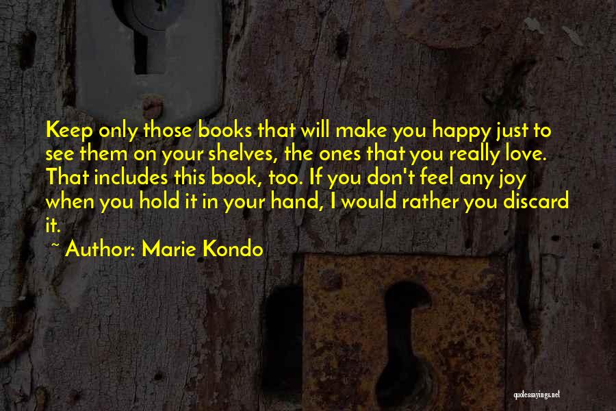 I Don't Just Love You Quotes By Marie Kondo