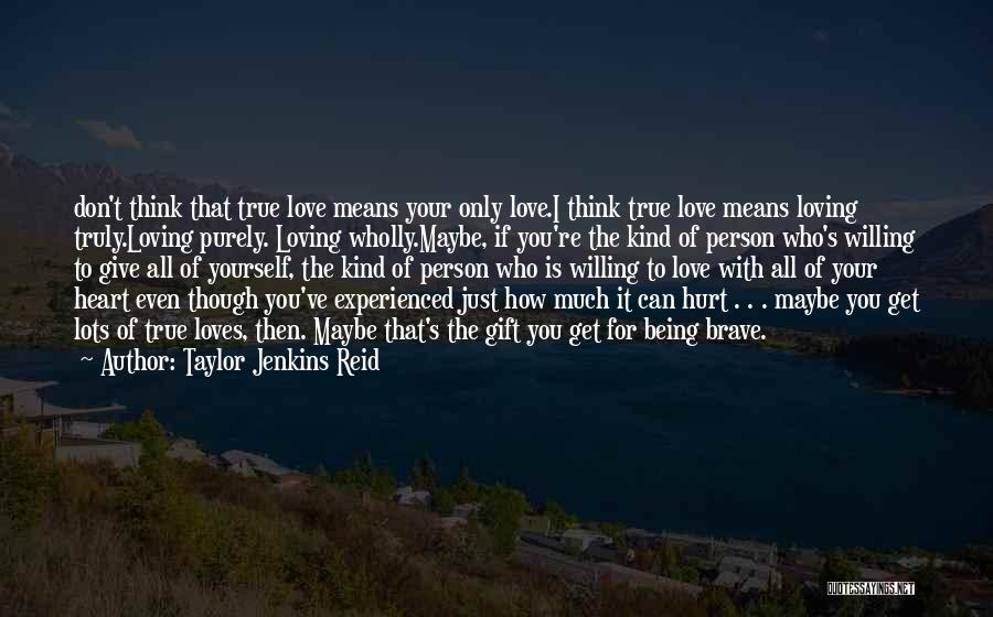 I Don't Just Love You Quotes By Taylor Jenkins Reid